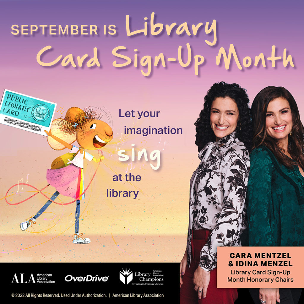 September is Library Card Sign-Up Month! Let your imagination sing at the library
