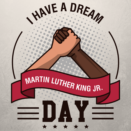 I Have a Dream: Dr. Martin Luther King Jr. Day